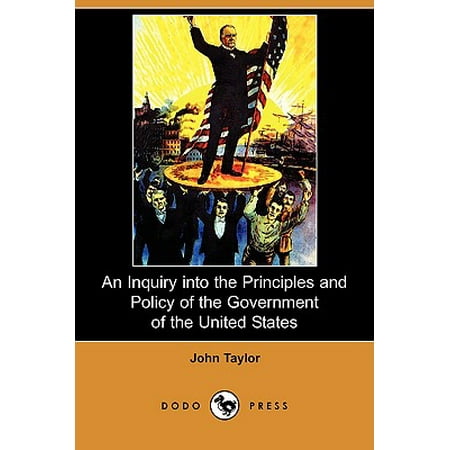 An Inquiry Into The Principles And Policy Of The Government Of The United States Dodo Press