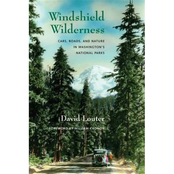 Pre-Owned Windshield Wilderness: Cars, Roads, and Nature in Washington's National Parks (Weyerhaeuser Environmental Books) Paperback
