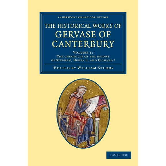 The Historical Works of Gervase of Canterbury - Volume 1, (Paperback)