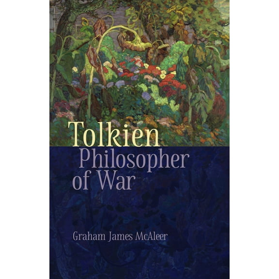 Tolkien, Philosopher of War, (Paperback)