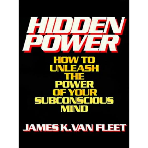 Pre-Owned Hidden Power: How to Unleash the Power of Your Subconscious Mind (Paperback) 0133868893 9780133868890