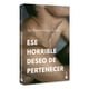 thumbnail image 3 of Ese horrible deseo de pertenecer, de Ramírez García-Peralta, Igor, 3 of 3