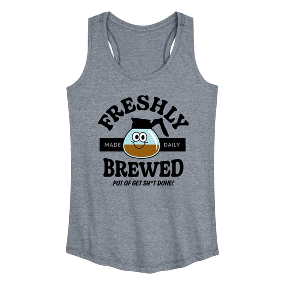 Instant Message - Freshly Brewed Pot Get Sh-t Done - Women's Racerback Tank Top