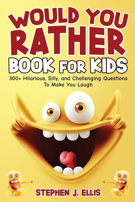 Would You Rather Game Book for Kids 6-12 & EWW Edition!: 2-in-1