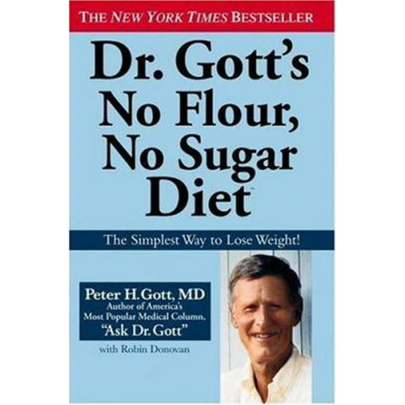 Pre-Owned Dr. Gott's No Flour, No Sugar(TM) Diet (Hardcover) 0446582484 9780446582483