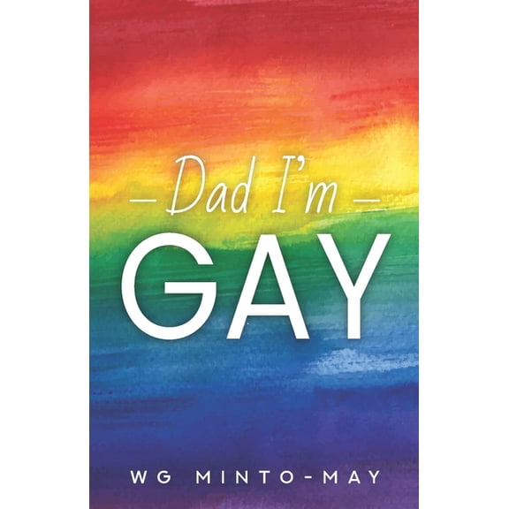 Dad I'm Gay, (Paperback)