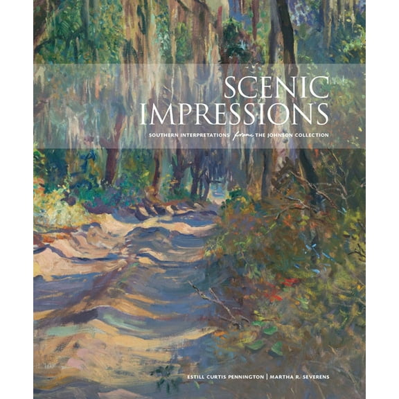 Scenic Impressions: Southern Interpretations from the Johnson Collection (Hardcover)