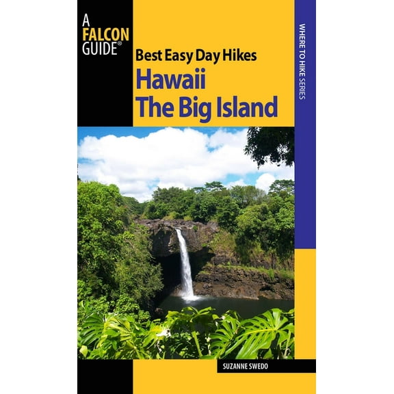 Best Easy Day Hikes Hawaii: The Big Island - Paperback