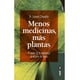 thumbnail image 1 of Menos Medicinas, Más Plantas. El Poder De La Naturaleza Al Alcance De Todos Edaf 9788441436244, 1 of 2