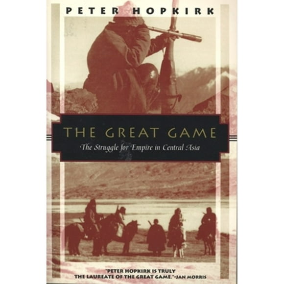 Pre-Owned The Great Game: The Struggle for Empire in Central Asia (Paperback 9781568360225) by Peter Hopkirk