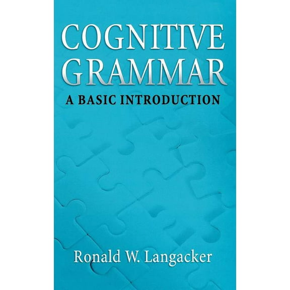 Cognitive Grammar: A Basic Introduction, (Hardcover)