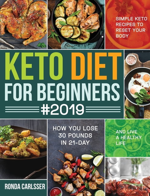 Keto Diet for Beginners #2019 : Simple Keto Recipes to Reset Your Body ...