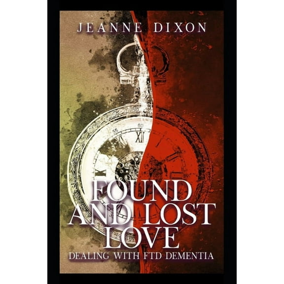 Found and Lost Love: Dealing with FTD Dementia