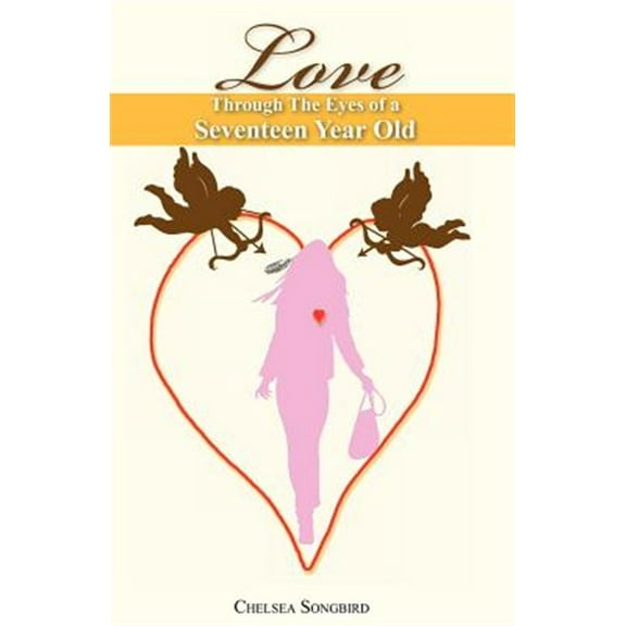 Love Through the Eyes of a Seventeen Year Old (Paperback)