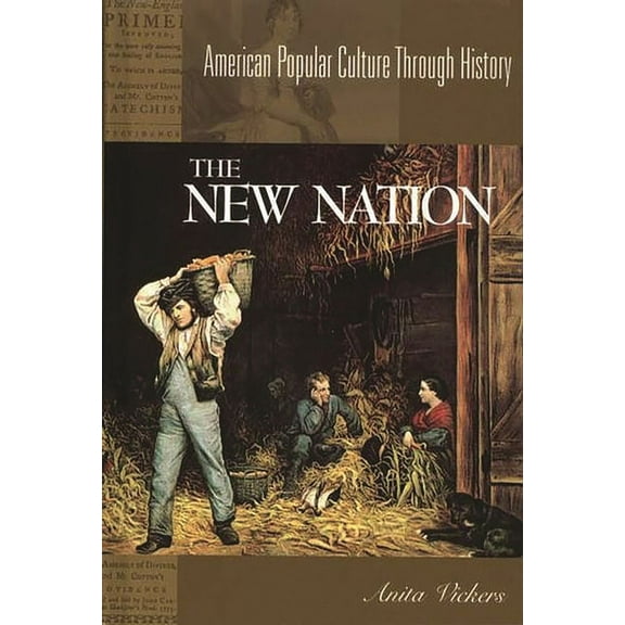 American Popular Culture Through History The New Nation, (Hardcover)