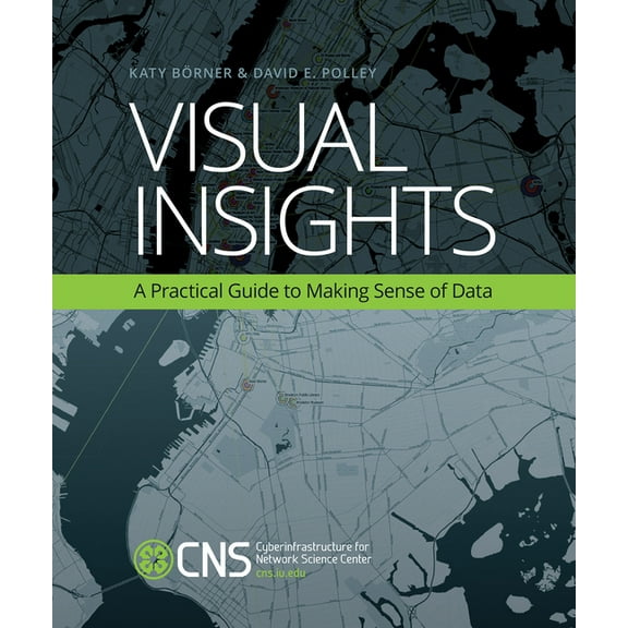 Visual Insights: A Practical Guide to Making Sense of Data, (Paperback)