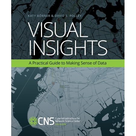 Visual Insights: A Practical Guide to Making Sense of Data (Paperback)