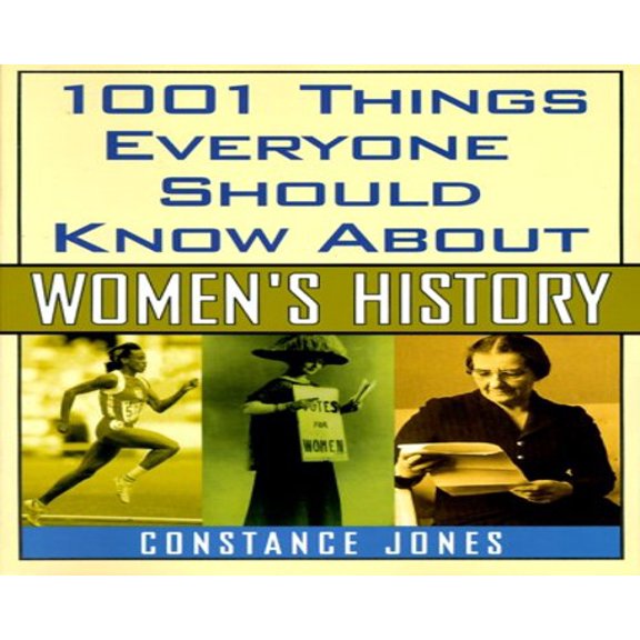 Pre-Owned 1001 Things Everyone Should Know About Women's History (Paperback) 0385483872 9780385483872