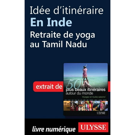 Idée d'itinéraire en Inde - Retraite de yoga au Tamil Nadu - (Best Tamil Newspaper In Tamil Nadu)
