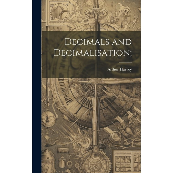Decimals and Decimalisation; (Hardcover)