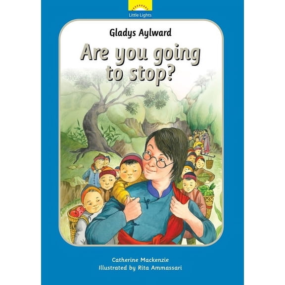 Little Lights: Gladys Aylward: Are You Going to Stop? (Hardcover)