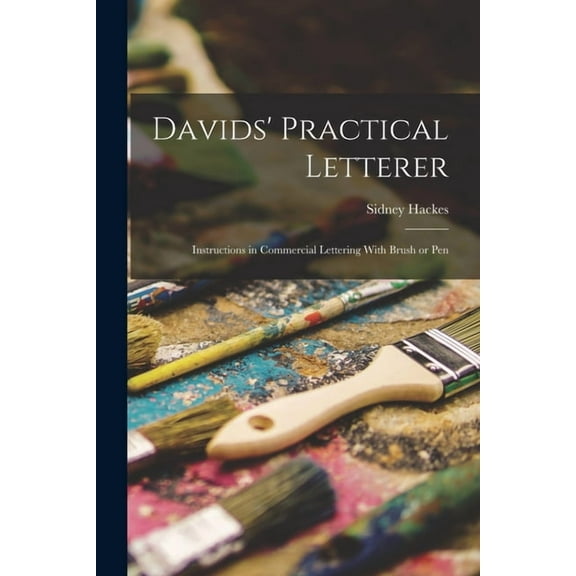 Davids' Practical Letterer; Instructions in Commercial Lettering With Brush or Pen (Paperback)