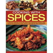 Cooking with Spices : A delicious collection of classic and contemporary recipes using spices from around the world (Paperback)