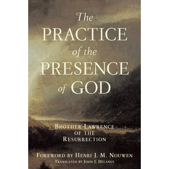 Practice of the Presence of God: Brother Lawrence of the Resurrection, (Paperback)
