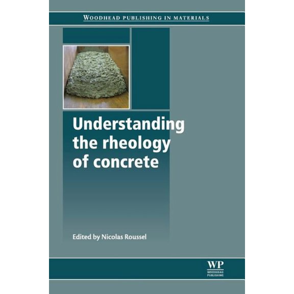 Woodhead Publishing Civil and Structural Understanding the Rheology of Concrete, (Paperback)