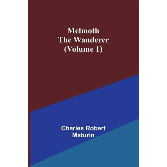 Melmoth the Wanderer (Volume 1), (Paperback)