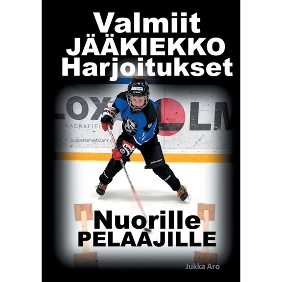 Valmiit Jääkiekkoharjoitukset: Nuorille Pelaajille, (Paperback)
