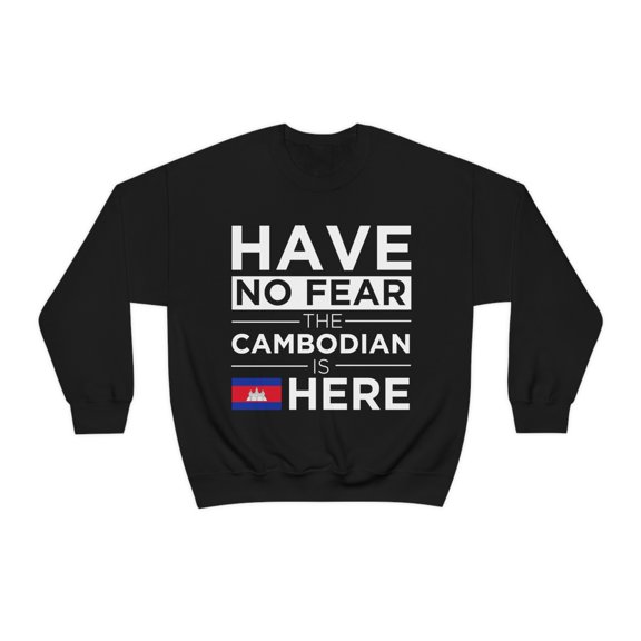 Have No Fear The Cambodian is here Cambodia Pride Unisex Sweatshirt, S-2XL
