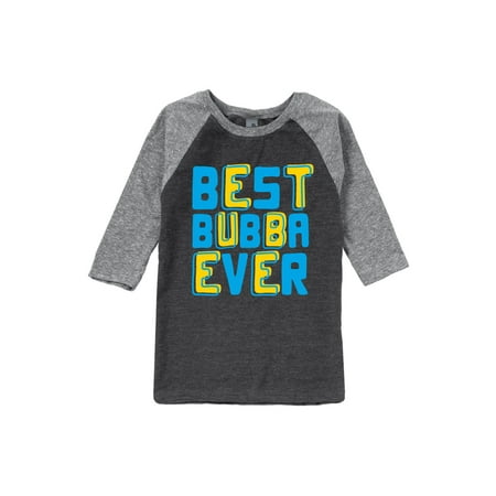Best Bubba Ever - Brother Sister Youth Raglan (Best Rakhi Message For Brother)