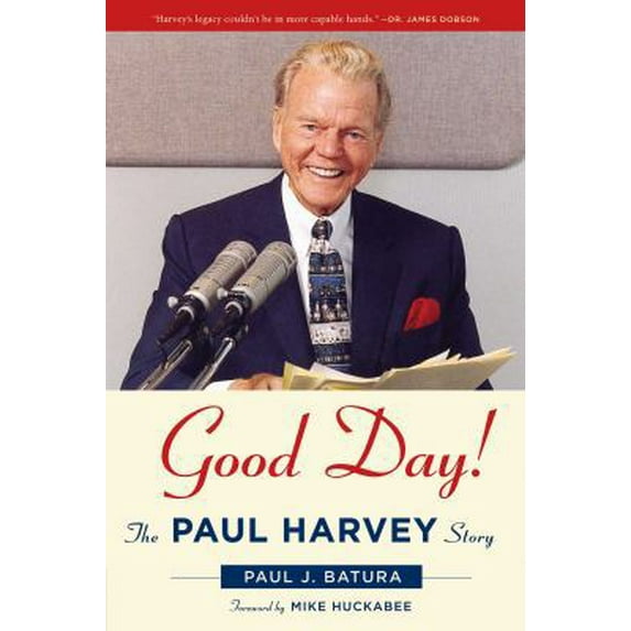 Pre-Owned Good Day!: The Paul Harvey Story (Paperback) 1596981563 9781596981560