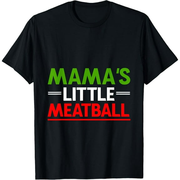 Mama's Little Meatball Cute Nickname - T-Shirt tee