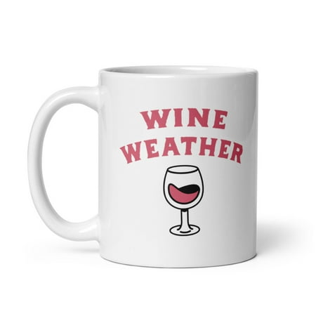 

Wine Weather Mug Funny Red White Winery Lovers Novelty Cup-11oz