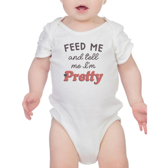 Feed Me And Tell Me I'm Pretty Bodysuit Infant -Smartprints Designs, Newborn