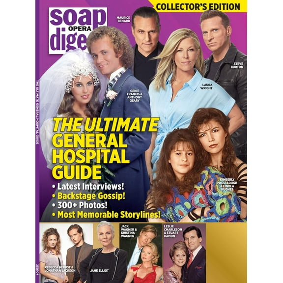 Soap Opera Digest - The Ultimate General Hospital Guide: Celebrate 60 Years, Highlights, Interviews, Backstage Gossip, Famous First, Memorable Storylines, Tributes To The Show’s Late Legends More!