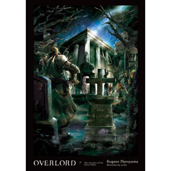 Pre-Owned Overlord, Vol. 7 (Light Novel): The Invaders of the Great Tomb (Hardcover) 0316398810 9780316398817