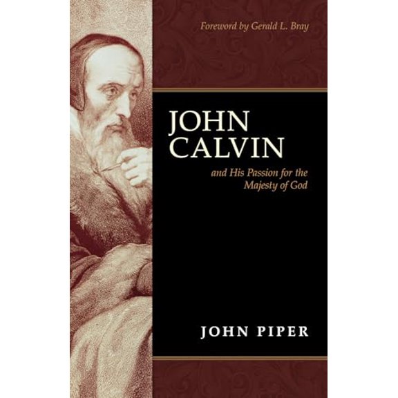 Pre-Owned John Calvin and His Passion for the Majesty of God, 9781433501821, 1433501821, Paperback,