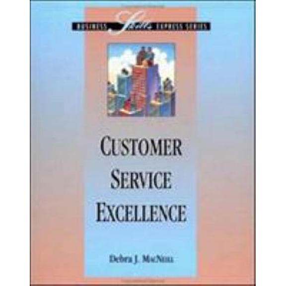 Pre-Owned Customer Service Excellence (BUSINESS SKILLS EXPRESS SERIES) (Paperback) 1556239696 9781556239694