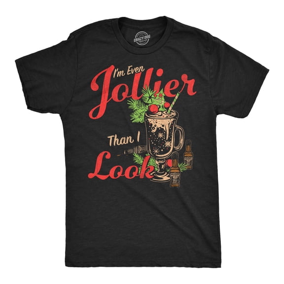 Mens Funny T Shirts Im Even Jollier Than I Look Sarcastic Christmas Graphic Novelty Tee For Men Graphic Tees