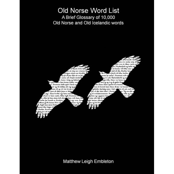 Old Norse Word List: A Brief Glossary of 10,000 Old Norse and Old Icelandic words, (Paperback)