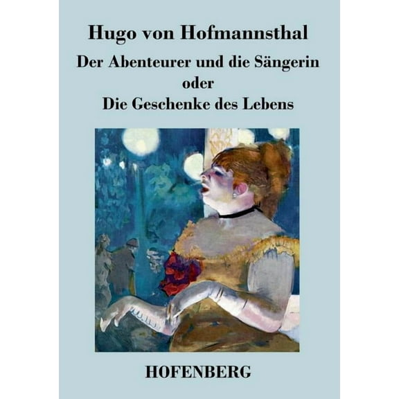 Der Abenteurer und die Sängerin oder Die Geschenke des Lebens (Paperback)