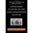 thumbnail image 4 of Consommable Culture dans le Long 19e Siècle : Narrations de la Consommation, 1700D1900, 4 of 4