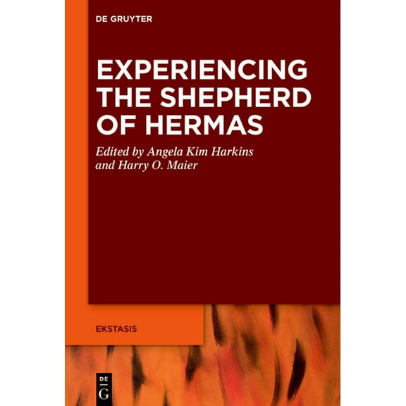 Ekstasis: Religious Experience from Anti Experiencing the Shepherd of Hermas, Book 10, (Hardcover)