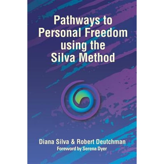 Pre-Owned Pathways to Personal Freedom Using the Silva Method (Paperback)