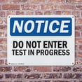 thumbnail image 4 of (2 Pack) Do Not Enter Test In Progress OSHA Notice Sign 18 Inch X 12 Inch Indoor / Outdoor Rust-Free Aluminum Metal Signs for Workplace, Workshop, and Construction Site, Made in the USA, 4 of 8