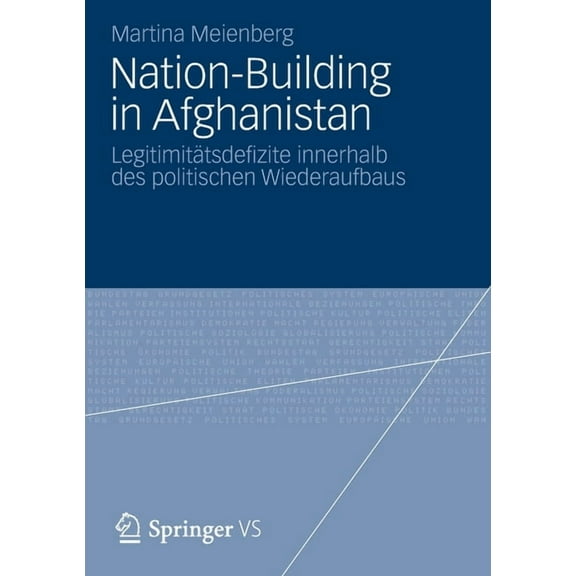 Nation-Building in Afghanistan: LegitimitÃ¤tsdefizite Innerhalb Des Politischen Wiederaufbaus, (Paperback)