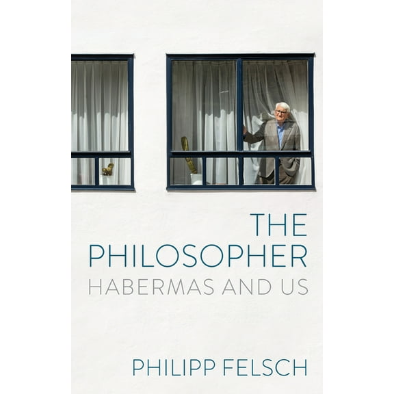 The Philosopher: Habermas and Us, (Hardcover)
